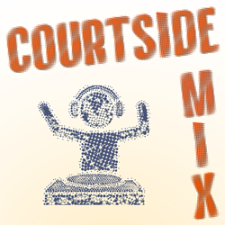 Courtside Mix - Pre Show Party DJ Sponsor