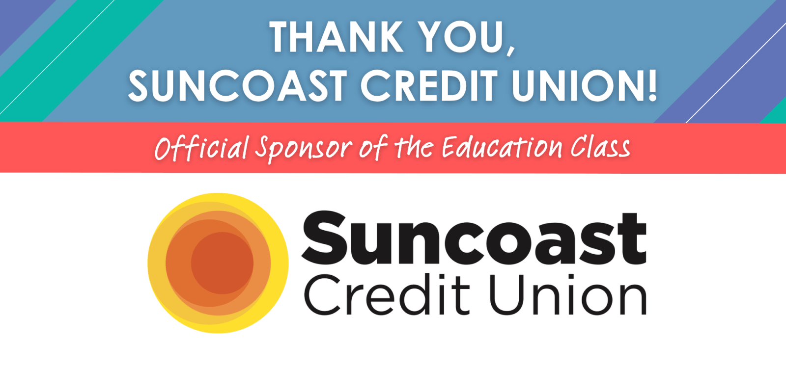 Suncoast Credit Union, the official sponsor of the Education Class