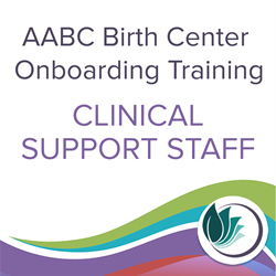 Clinical Support Staff - Birth Center Onboarding Training