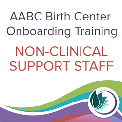Non-Clinical Support Staff - Birth Center Onboarding Training