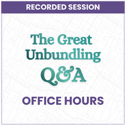 Great Unbundling Office Hours - July 2026