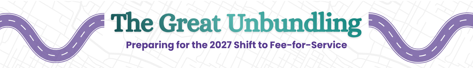 The Great Unbundling - Preparing for the 2027 Shift to Fee-for-Service
