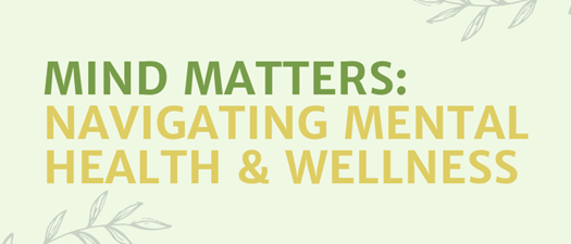 Mind Matters: Navigating Mental Health & Wellness