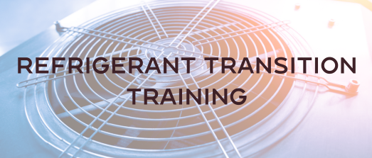 HVAC 2024 Refrigerant Transition Training