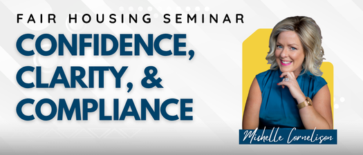 Confidence, Clarity & Compliance: Fair Housing Seminar