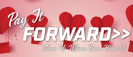 Pay it Forward:  Show us Where Your Heart is