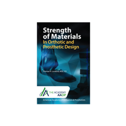 Strength of Materials In Orthotic and Prosthetic Design