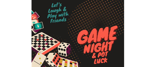 Game Night & Pot Luck