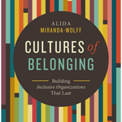 Cultures of Belonging - Building Inclusive Organizations that Last