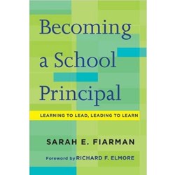 Becoming a School Principal. Learning to Lead, Leading to Learn