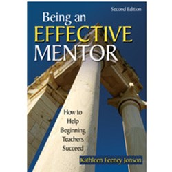 Being an Effective Mentor. How to Help Beginning Teachers Succeed