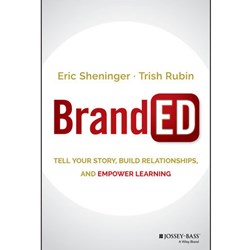 BrandED. Tell Your Story, Build Relationships, and Empower Learning