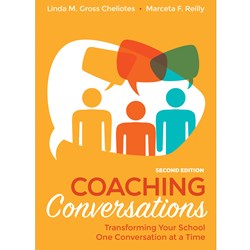 Coaching Conversations. Transforming Your School One Conversation at a Time