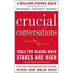 Crucial Conversations. Tools for Talking When Stakes Are High