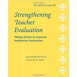 The Skillful Leader III. Strengthening Teacher Evaluation