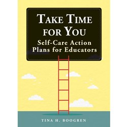 Take Time for You. Self-Care Action Plans for Educators