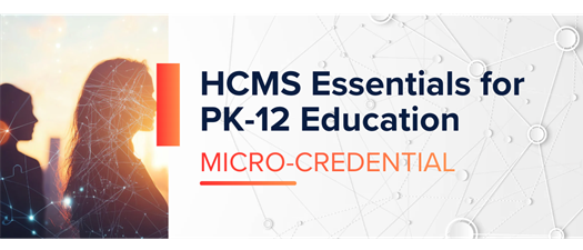HCMS Essentials for PK-12 Micro-Credential