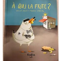À qui la frite?