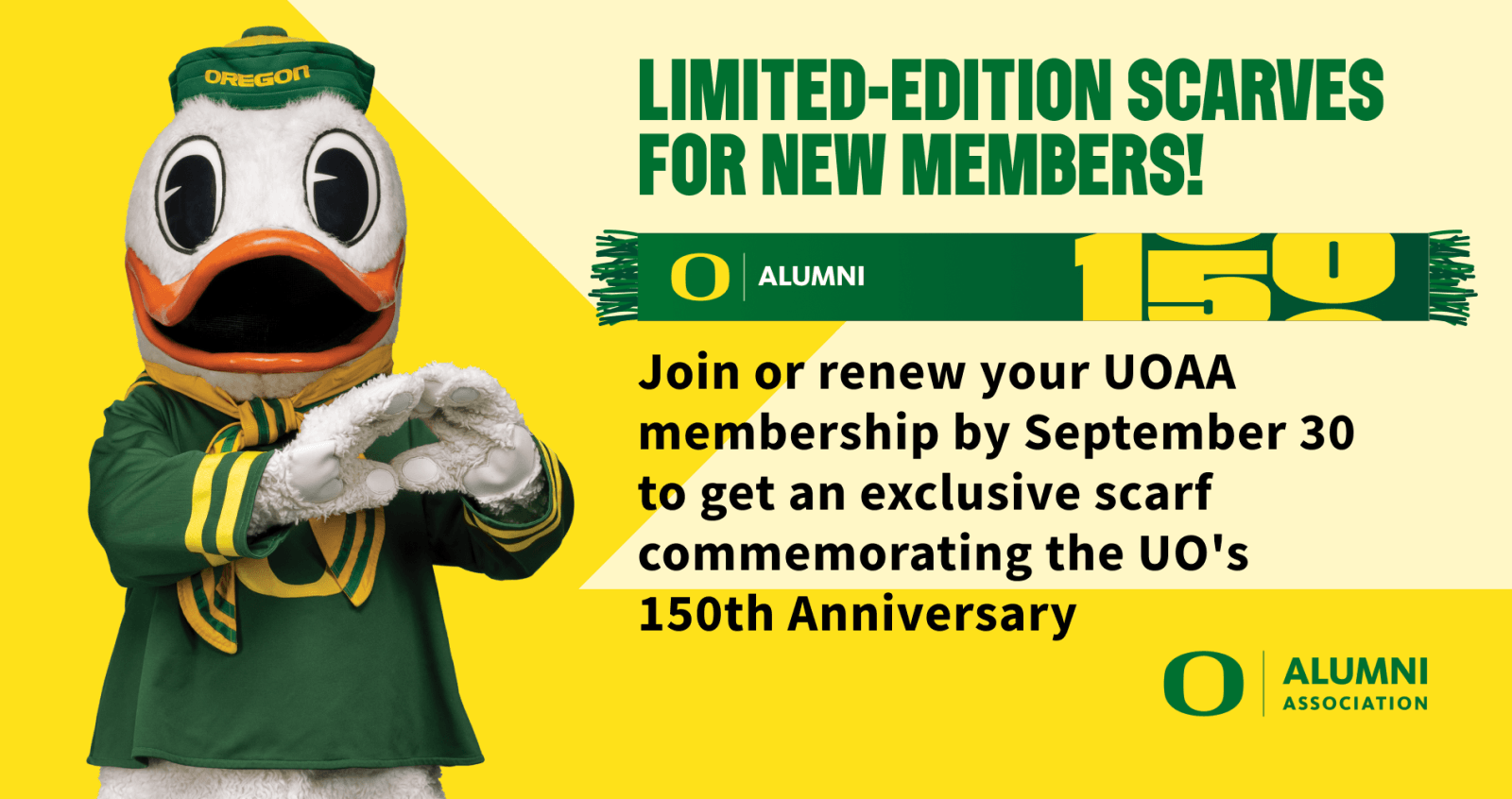 Limited-edition scarves for new members! Join or renew your UOAA membership by September 30 to get an exclusive scarf commemorating the UO's 150th Anniversary