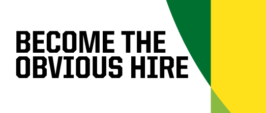 Become The Obvious Hire