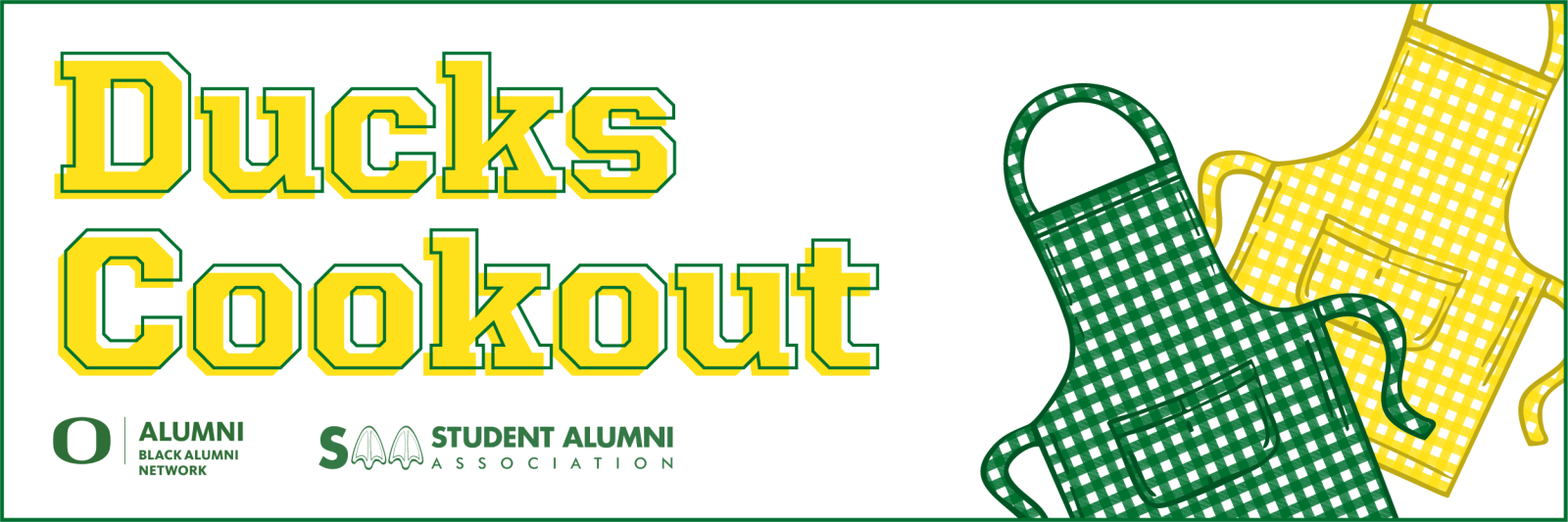 UOBAN And SAA Ducks Cookout Sunday April 27th 2:00—4:30 p.m. Ford Alumni Center Connect and Network with Students and Alumni 