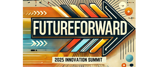 FutureForward: The 2025 Innovation Summit