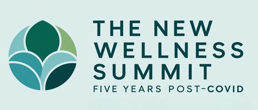 The New Wellness Summit: 5 Years Post-COVID