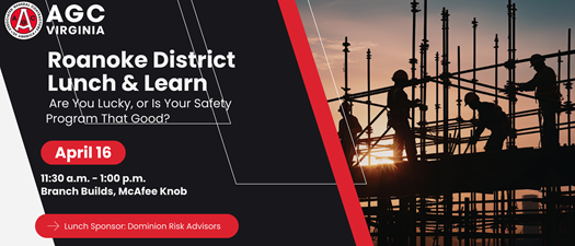 Roanoke District Lunch & Learn 4/16/26 - Are You Lucky? or Is Your Safety Program That Good?