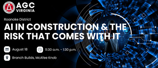 Roanoke District Lunch & Learn - AI in Construction & the Risk That Comes With It