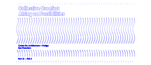 Collective Comfort Airing on Possibilities: Exhibition/Opening Reception