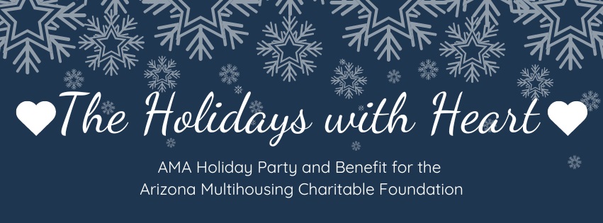 Banner Image of Snowflakes and hearts saying The Holidays with Heart A Benefity for the Arizona Multihousing Charitable Foundation