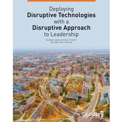 Deploying Disruptive Technologies with a Disruptive Approach to Leadership