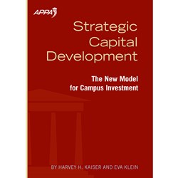 Strategic Capital Development - The New Model for Campus Investment