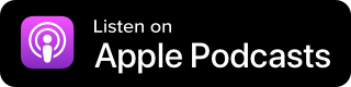 Black Button Image with White text and the Apple Podcasts Logo. Text: Listen on Apple Podcasts