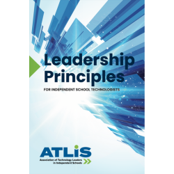 Leadership Principles for Independent School Technologists