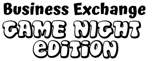 Business Exchange & Silent Auction - GAME NIGHT EDITION!