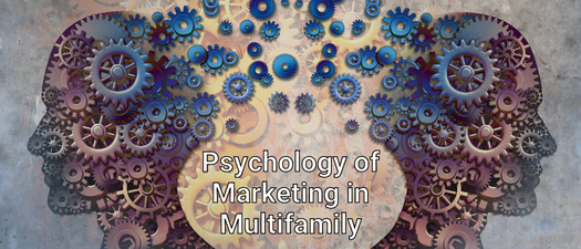 The Psychology of Marketing in Multifamily