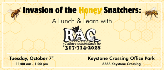 Invasion of the Honey Snatchers: A Lunch & Learn with Rusty's Animal Control