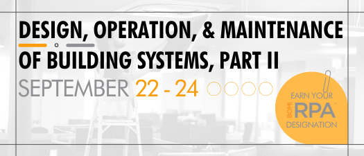 Design, Operation, & Maintenance of Building Systems, Part II 