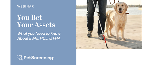 You Bet Your Assets- What you need to know about ESAs, HUD, FHA 