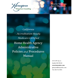 CA Accreditation-Ready Medicare-Certified Home Health Agency Administrative Policies and Procedures