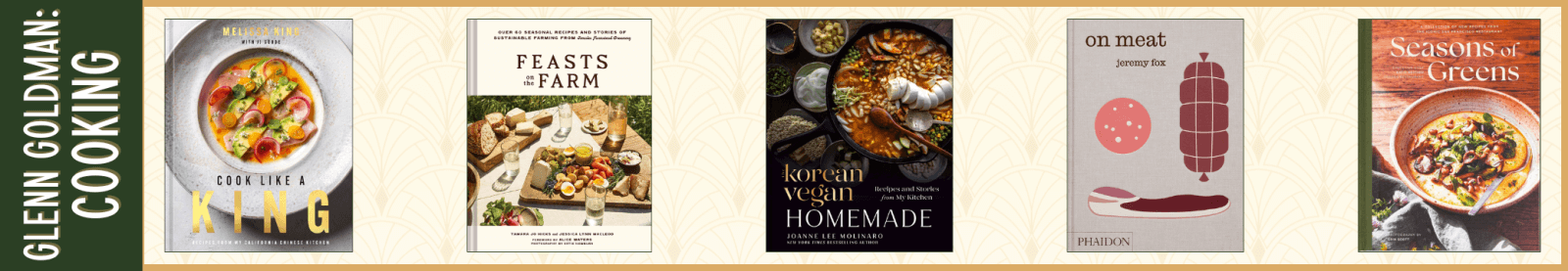 Glenn Goldman: Cookbooks Finalists: The California Farm Table Cookbook: 100 Recipes from the Golden State by Lori Rice (Countryman Press), Convivir: Modern Mexican Cuisine in California's Wine Country by Rogelio Garcia and Andréa Lawson Gray (Abrams Books), Desi Bakes: 85 Recipes Bringing the Best of Indian Flavors to Western-Style Desserts by Hetal Vasavada (Hardie Grant North America), Make It Fancy: Cooking at Home with Sad Papi (A Cookbook) by Brandon Skier (Simon Element), Nosh: Plant-Forward Recipes Celebrating Modern Jewish Cuisine by Micah Siva and Adeena Sussman (The Collective Book Studio)