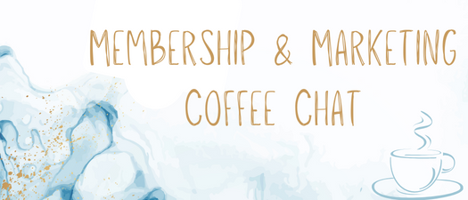 Membership & Marketing Coffee Chat