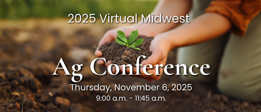 2025 Virtual Midwest Ag Conference