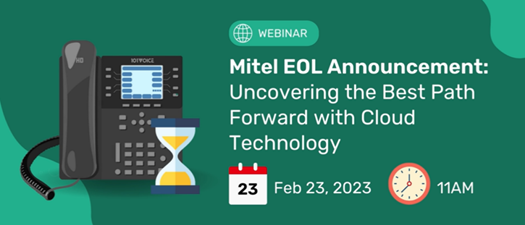 Mitel EOL Announcement: Uncovering the Best Path Forward with Cloud Tech