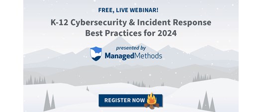 K-12 Cybersecurity & Safety Incident Response Best Practices for 2024