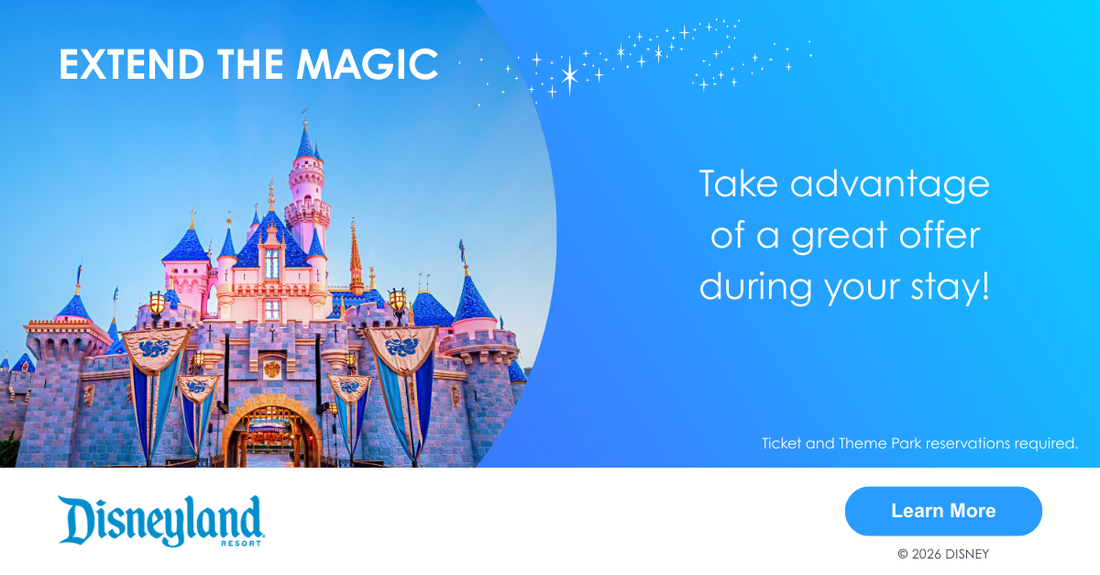 Extend the Magic - Disneyland Resort Offer