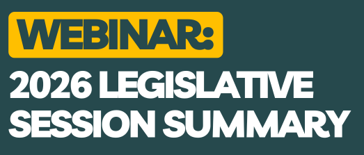 Webinar: 2026 Legislative Session Summary