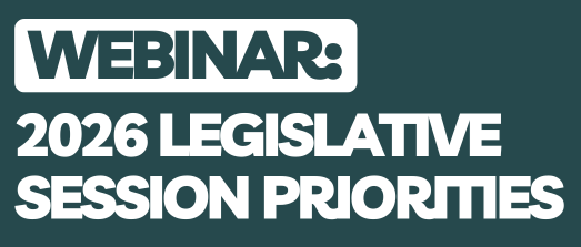 Webinar: 2026 Legislative Session Priorities