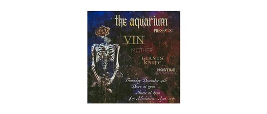 VIN / Giants Knife / Hostile Harmony and MOTHER @ The Aquarium